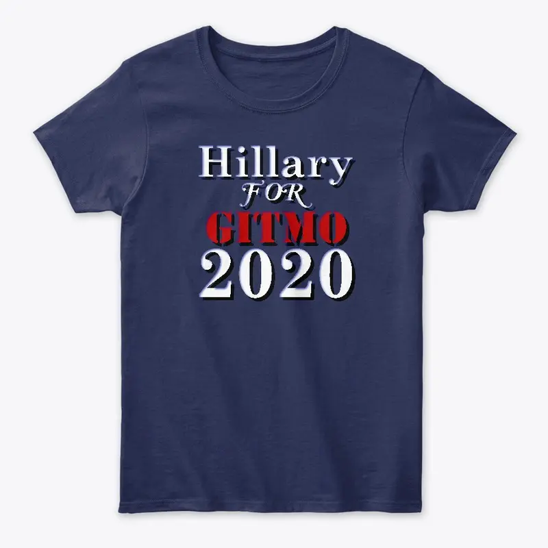 Hillary For GITMO 2020